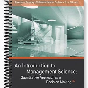 SolutionsManualforAnIntroductiontoManagementScienceQuantitativeApproachestoDecisionMaking14thEditionbyAnderson