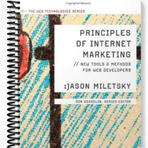 SolutionsManualforPrinciplesofInternetMarketingNewToolsandMethodsforWebDevelopers1stEditionbyJasonMiletsky