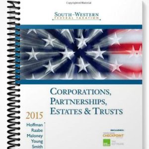 SolutionsManualforSouth-WesternFederalTaxation2015CorporationsPartnershipsEstatesandTrusts38thEditionbyHoffman