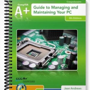 Solutions Manual for A+ Guide to Managing & Maintaining Your PC 8th Edition by Jean Andrews