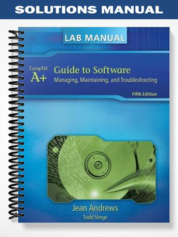 Solutions Manual for A+ Guide to Software Managing Maintaining and Troubleshooting 5th Edition by Jean Andrews