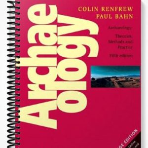 Solutions Manual for ARCHAEOLOGY Theories Methods and Practice 5th Edition by Renfrew