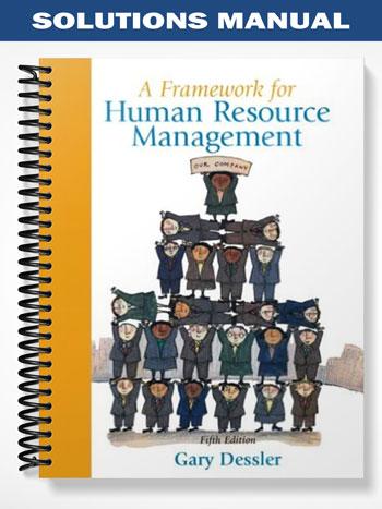 Solutions Manual for A Framework for Human Resource Management 5th Edition by Dessler