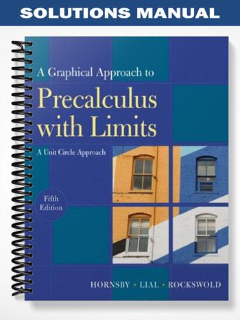 Solutions Manual for A Graphical Approach to Precalculus with Limits A Unit Circle Approach 5th Edition by Hornsby