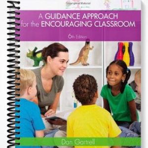 Solutions Manual for A Guidance Approach for the Encouraging Classroom 6th Edition by Dan Gartrell