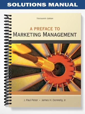 Solutions Manual for A Preface to Marketing Management 13th Edition by Peter
