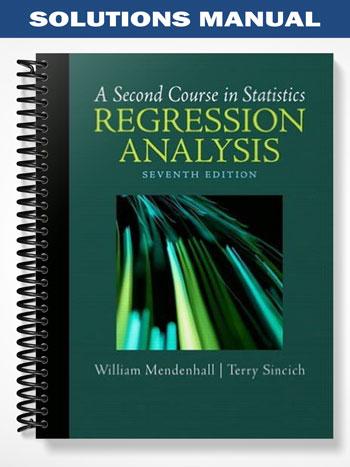 Solutions Manual for A Second Course in Statistics Regression Analysis 7th Edition by Mendenhall