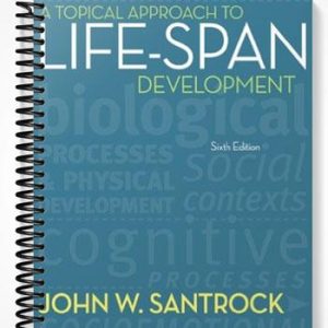 Solutions Manual for A Topical Approach to Life-Span Development 6th Edition by Santrock