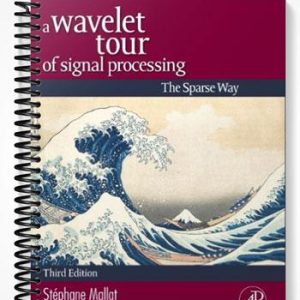 Solutions Manual for A Wavelet Tour of Signal Processing The Sparse Way 3rd Edition by Stephane Mallat