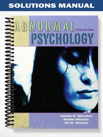 Solutions Manual for Abnormal Psychology 13th Edition by Butcher
