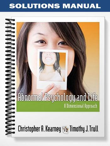 Solutions Manual for Abnormal Psychology and Life A Dimensional Approach 1st Edition by Kearney