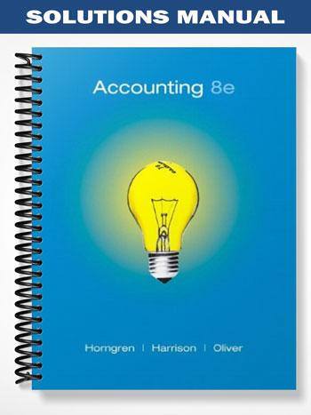 Solutions Manual for Accounting Chapter 1-23 8th Edition by Horngren