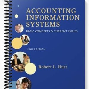 Solutions Manual for Accounting Information Systems Basic Concepts & Current Issues 2nd Edition by Hurt