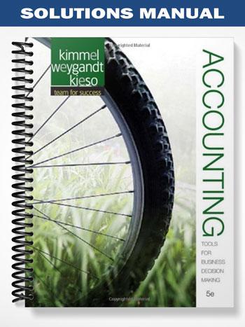 Solutions Manual for Accounting Tools for Business Decision Making 5th Edition by Kimmel