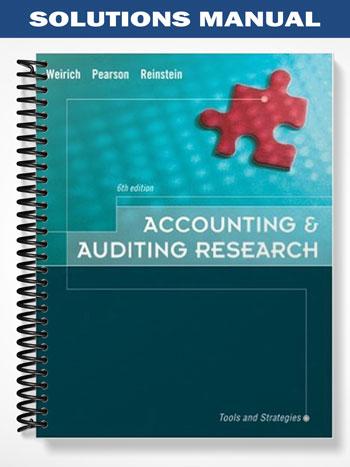 Solutions Manual for Accounting and Auditing Research Tools and Strategies 6th Edition by Weirich
