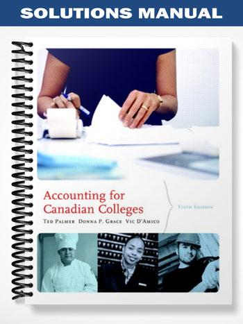 Solutions Manual for Accounting for Canadian Colleges Fifth Edition 5th Edition by Palmer