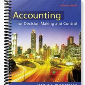 Solutions Manual for Accounting for Decision Making and Control 8th Edition by Zimmerman
