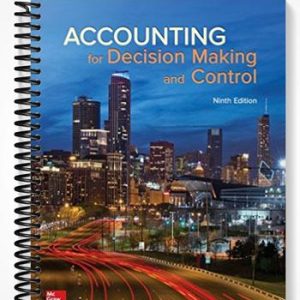Solutions Manual for Accounting for Decision Making and Control 9th Edition by Zimmerman