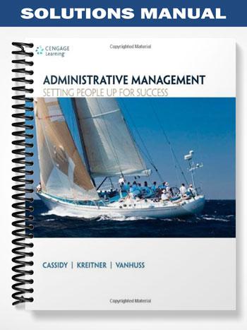 Solutions Manual for Administrative Management Setting People Up for Success 1st Edition by Cassidy