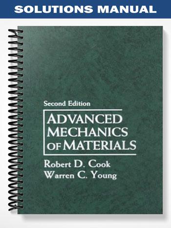 Solutions Manual for Advanced Mechanics of Materials 2nd Edition by Cook