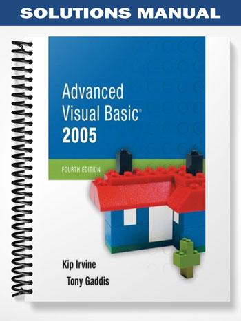 Solutions Manual for Advanced Visual Basic 2005 4th Edition by Irvine