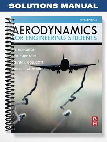 Solutions Manual for Aerodynamics for Engineering Students 6th Edition by Houghton