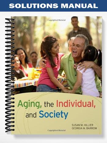 Solutions Manual for Aging the Individual and Society 9th Edition by Hillier