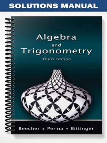 Solutions Manual for Algebra and Trigonometry 3rd Edition by Beecher