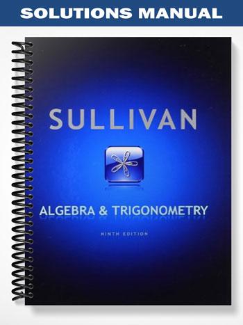Solutions Manual for Algebra and Trigonometry 9th Edition by Michael Sullivan