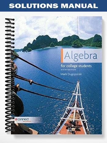 Solutions Manual for Algebra for College Students 6th Edition by Mark Dugopolski