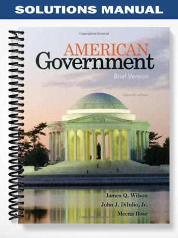 Solutions Manual for American Government Brief Version 11th Edition by Wilson