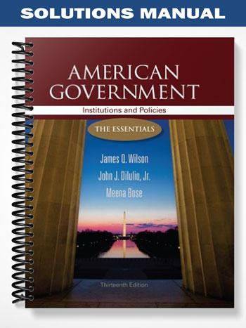 Solutions Manual for American Government Institutions and Policies 13th Edition by Wilson