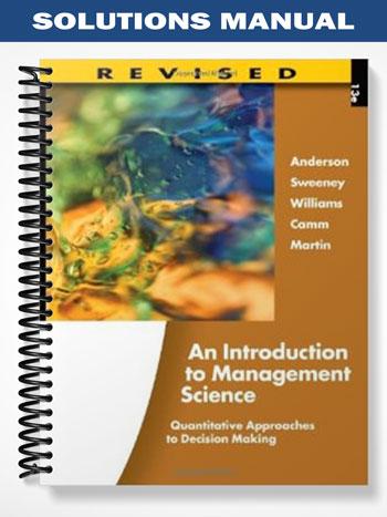 Solutions Manual for An Introduction to Management Science 13th Edition by Anderson