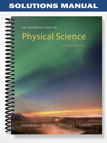 Solutions Manual for An Introduction to Physical Science 14th Edition by Shipman