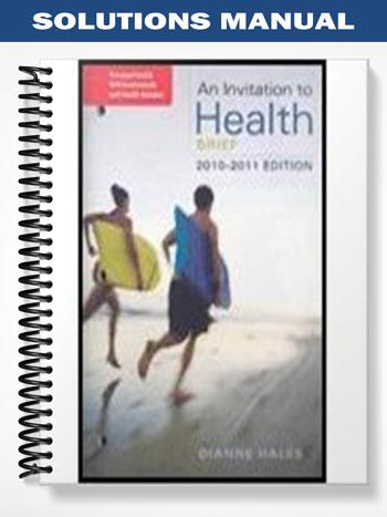 Solutions Manual for An Invitation to Health Brief Edition 6th Edition by Dianne Hales
