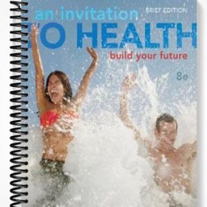 Solutions Manual for An Invitation to Health Building Your Future Brief Edition 8th Edition by Dianne Hales