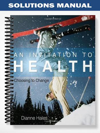 Solutions Manual for An Invitation to Health Choosing to Change 14th Edition by Dianne Hales