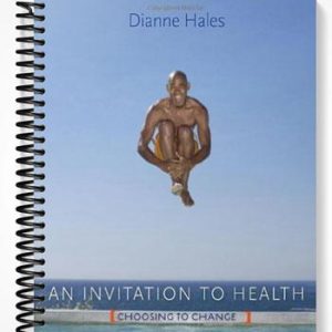 Solutions Manual for An Invitation to Health Choosing to Change Brief Edition 7th Edition by Dianne Hales
