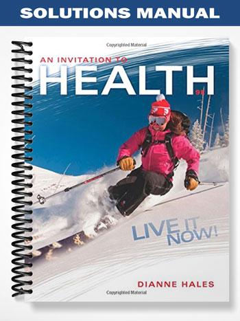 Solutions Manual for An Invitation to Health Live It Now Brief Edition 9th Edition by Dianne Hales