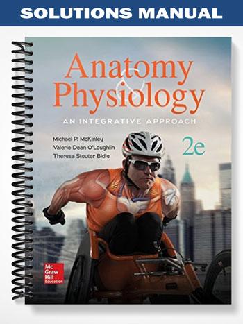 Solutions Manual for Anatomy & Physiology An Integrative Approach 2nd Edition by McKinley