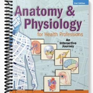 Solutions Manual for Anatomy & Physiology for Health Professions An Interactive Journey 2nd Edition by Colbert