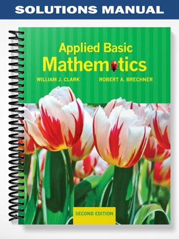 Solutions Manual for Applied Basic Mathematics 2nd Edition by Clark