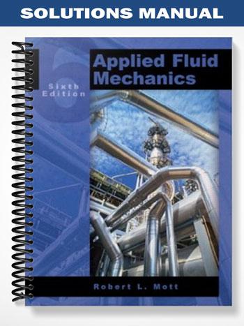 Solutions Manual for Applied Fluid Mechanics 6th Edition by Mott