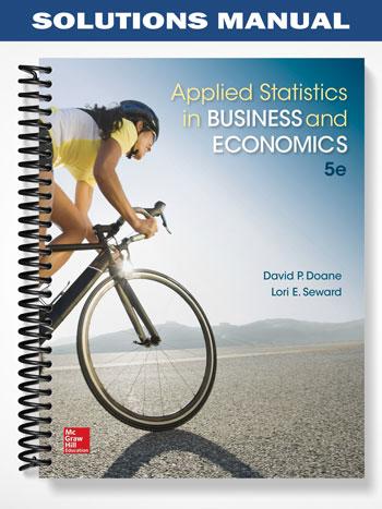 Solutions Manual for Applied Statistics in Business and Economics 5th Edition by Doane