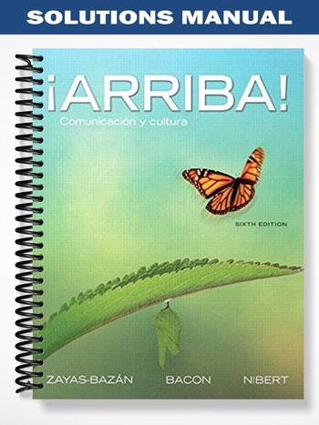 Solutions Manual for Arriba Comunicacion y cultura 6th Edition by Zayas-Bazan