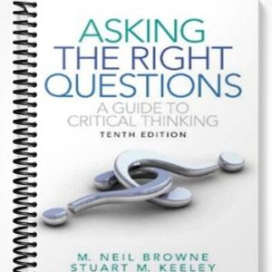 Solutions Manual for Asking the Right Questions A Guide to Critical Thinking 10th Edition by Browne