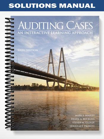 Solutions Manual for Auditing Cases An Interactive Learning Approach 6th Edition by Beasley