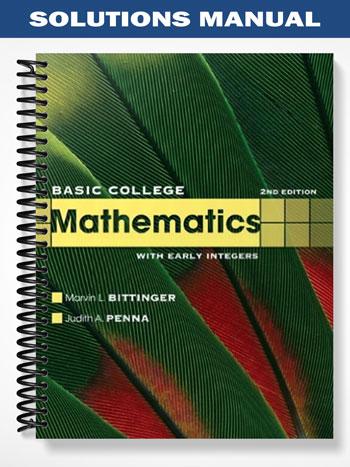 Solutions Manual for Basic College Mathematics with Early Integers 2nd Edition by Bittinger