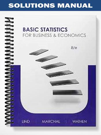 Solutions Manual for Basic Statistics for Business & Economics 8th Edition by Lind