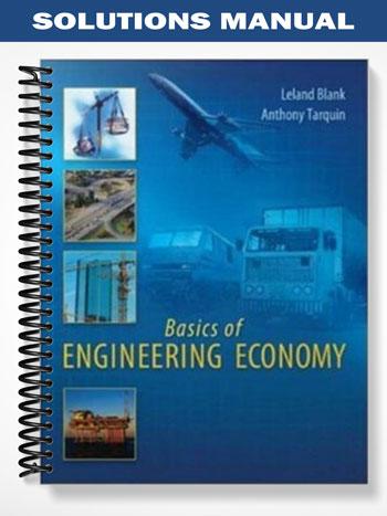 Solutions Manual for Basics of Engineering Economy 1st Edition by Blank